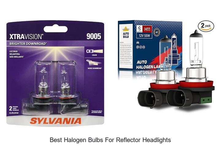Top 11 Best Halogen Bulbs For Reflector Headlights Revealed!
